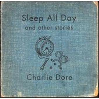 Dore,Charlie-Sleep All Day - 1